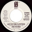 FUTURES / Ain't No Time Fa Nothing (7inch)